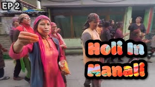 Holi in Manali | Ep 2 | Joshi HomeStay