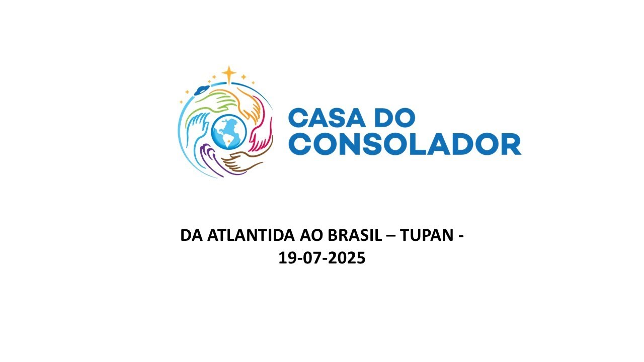 DA ATLANTIDA AO BRASIL – TUPAN -   19-07-2025
