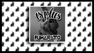 18 Plus - Fumaratto Remix