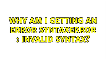 Ubuntu: Why am i getting an error SyntaxError : invalid syntax?