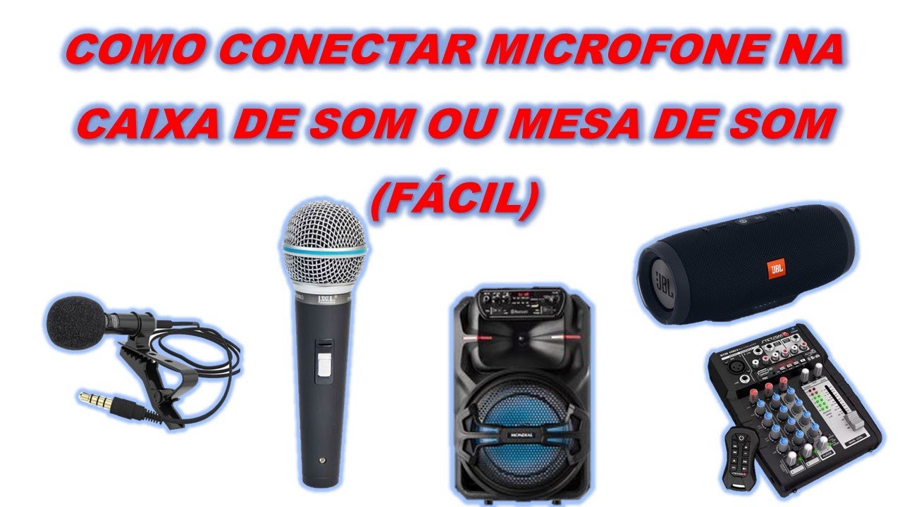 COMO LIGAR MICROFONE NA CAIXA DE SOM OU MESA DE SOM (FÁCIL) - YouTube