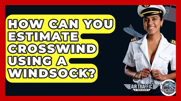 How Can You Estimate Crosswind Using A Windsock? - Air Traffic Insider
