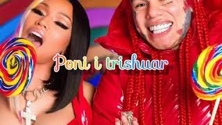 6ix9ine Nicki Minaj - Trollz,,,lyrics (me tekst shqip)