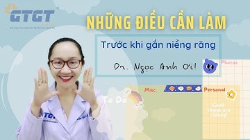 NHỮNG ĐIỀU CẦN LÀM TRƯỚC KHI GẮN NIỀNG RĂNG KHÔNG THỂ BỎ QUA!!!