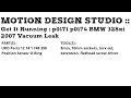 MOTION DESIGN STUDIO ::  p0171 p0174 BMW 328xi 2007 Vacuum Leak