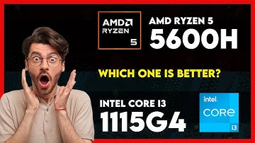 AMD Ryzen 5 5600H vs Intel Core i3 1115G4 Comparison