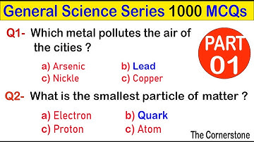 General Science Part ,The cornerstone, PPSC, UPSC, CSS screening, SPSC, Railway, Police
