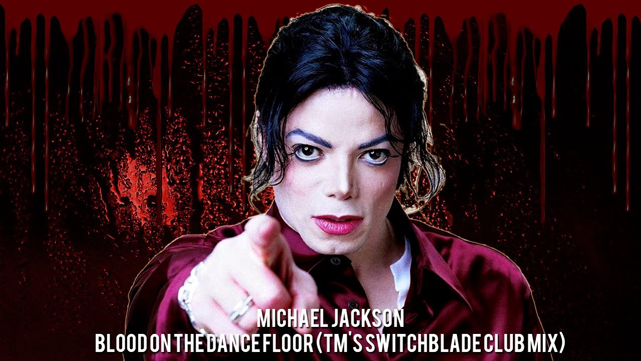 Michael Jackson - Blood On The Dance Floor (TM's Switchblade Club