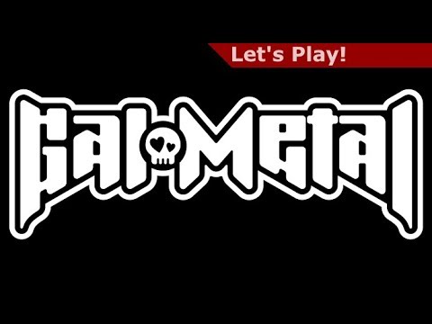 Letu0027s Play: Gal Metal