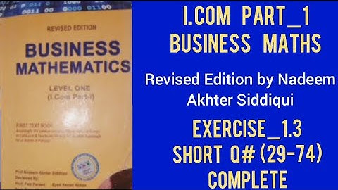 I.com part_1 Business Maths| Exercise_1.3 short Q#(29-74)| Revised Edition By Nadeem Akhter Siddiqui