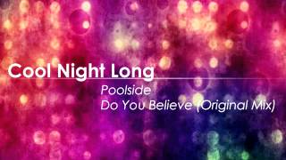 Poolside  Do You Believe original Mix