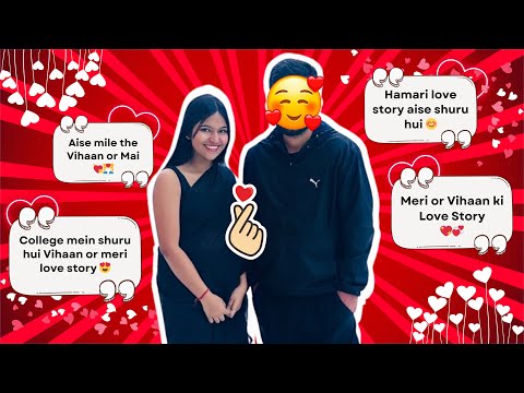 Our Lovestory 😍❤️ | college mein mile the Mai or Vihaan yaha shuru hui hamari Lovestory 😽❤️❤️