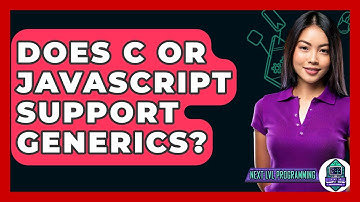 Does C Or JavaScript Support Generics? - Next LVL Programming