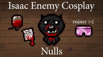 the binding of isaac enemy cosplay | nulls