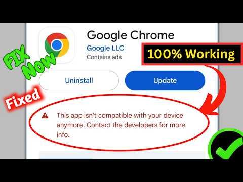 Fix Google Chrome "This App Isn't Compatible With Your Device Anymore" Error (2026)