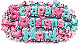 ScrapDiva Designs Haul ScrapDiva Designs Haul