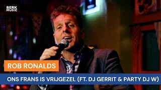 Video thumbnail of "Rob Ronalds - Ons Frans Is Vrijgezel (Ft. DJ Gerrit & Party DJ W)"