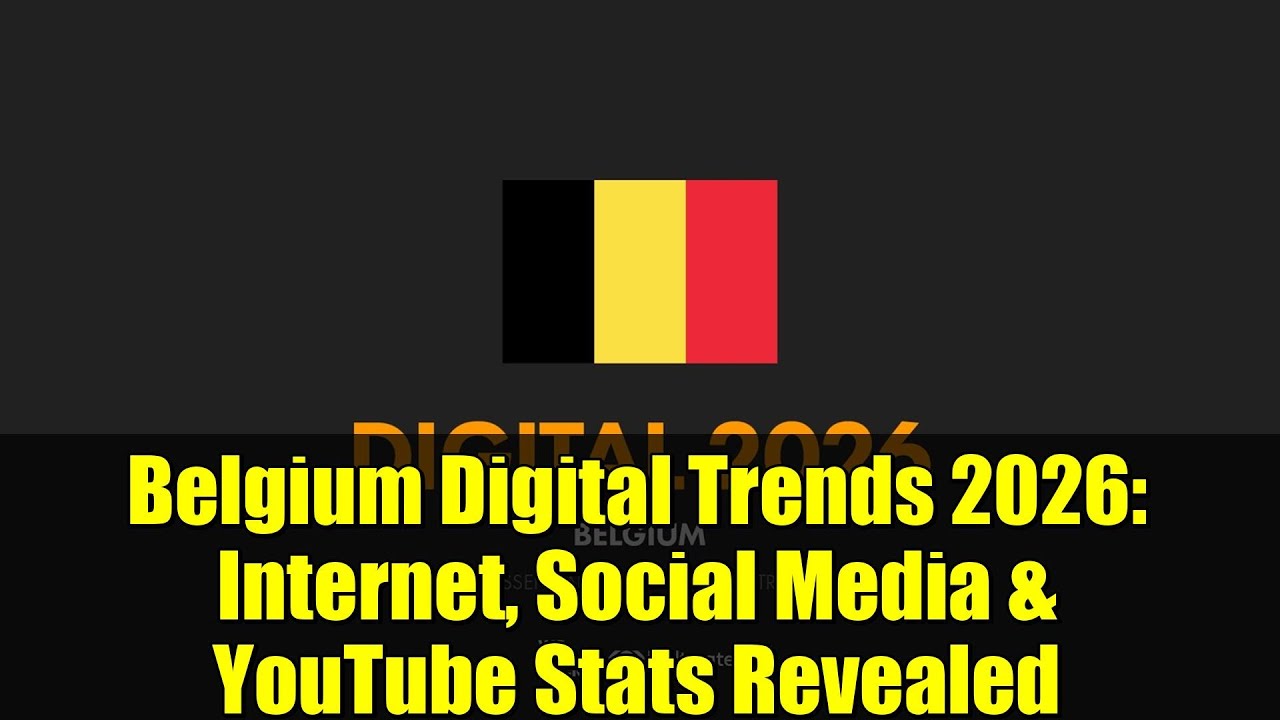 Цифровые тренды Бельгии 2026: статистика по Интернету, социальным сетям и YouTube