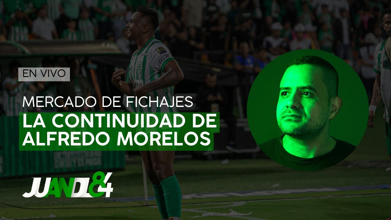 Fichajes de Atlético Nacional: La continuidad de Alfredo Morelos | Juandl84