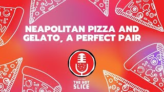 78: Neapolitan Pizza and Gelato, a Perfect Pair