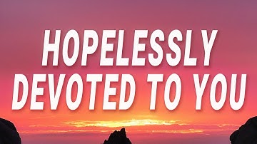 Olivia Newton-John - Hopelessly Devoted to You (Lyrics) | But now there