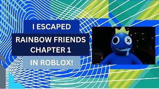 I ESCAPED RAINBOW FRIENDS! Rainbow Friends in Roblox