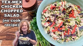 TEX-MEX CHICKEN CHOPPED SALAD, A No Cook Salad