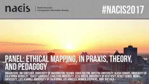 Panel — Ethical Mapping, In Praxis, Theory, and Pedagogy