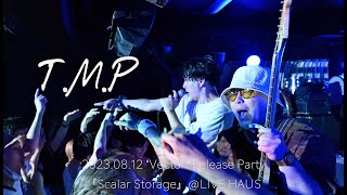 2023.08.12 T.M.P at 下北沢LIVE HAUS 【T.M.P “Vector” Release Party『Scalar Storage』】