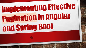 Implementing Effective Pagination in Angular and Spring Boot