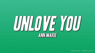 Ann Marie - Unlove You (Lyrics)