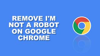 كيفية إزالة "أنا لست برنامج روبوت" من متصفح Google Chrome | التحقق في Google Chrome screenshot 3