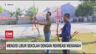 Mengisi Liburan Sekolah Dengan Rekreasi Memanah