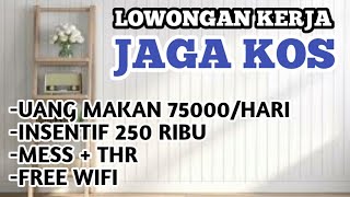 JAGA KOS DI BAYAR 75000/HARI || LOWONGAN KERJA HARI INI