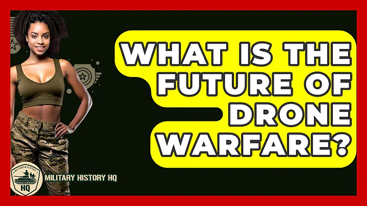 What Is The Future Of Drone Warfare? - Military History HQ