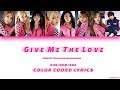 AOA - Give Me The Love feat. TAKANORI NISHIKAWA (T.M.Revolution) Color Coded Lyrics Kan/Rom/Eng