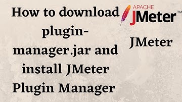 How to download plugin-manager.jar and install JMeter Plugin Manager