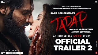 Tadap |  Trailer 2 | Ahan Shetty | Tara Sutaria | Sajid Nadiadwala | Milan Luthria | 3rd Dec