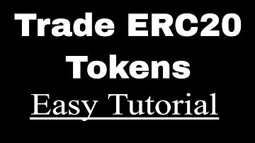 How to Trade ERC20 Tokens - How to Easily Buy & Sell ERC20 Tokens