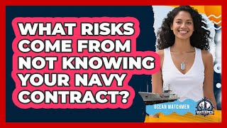 What Risks Come From Not Knowing Your Navy Contract? Net Worth