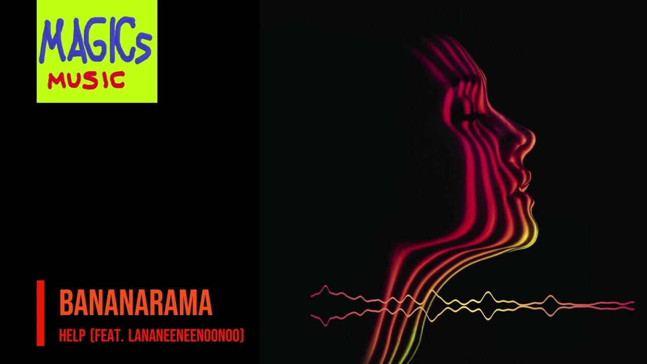 Bananarama - Help (feat Lananeeneenoonoo) HQ - YouTube