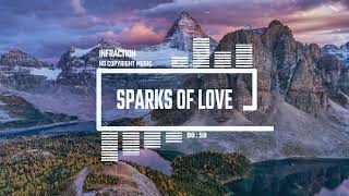 Cinematic Documentary Epic By Infraction [No Copyright Music] / Sparks Of Love