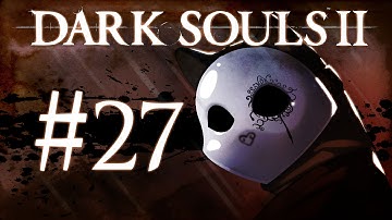 Dark Souls 2 Gameplay Walkthrough w/ SSoHPKC Part 27 - Lonesome Gavlan