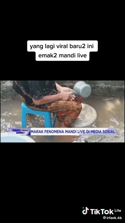 Fenomena mandi Live digadang mengekploitasi emak emak di media sosial-Berita viral tahun 2023