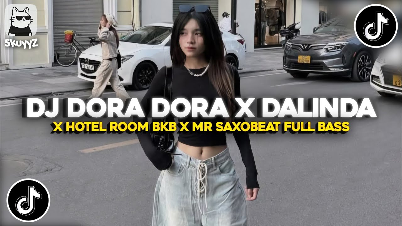 DJ DORA DORA X DALINDA X HOTEL ROOM BKB SLOW FULL BASS JEDAG JEDUG VIRAL TIKTOK TERBARU 2026