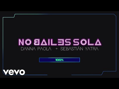 Danna Paola, Sebastián Yatra - No Bailes Sola (Lyric Video)