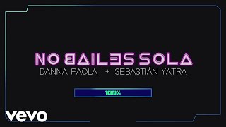 Danna Paola, Sebastián Yatra - No Bailes Sola (Lyric Video) chords