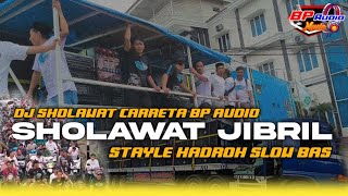 DJ SHOLAWAT CARRETA BP AUDIO | SHOLAWAT JIBRIL | STAYLE HADROH SLOWBASS