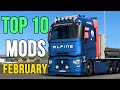 TOP 10 ETS2 MODS - FEBRUARY 2021 | Euro Truck Simulator 2 Mods.