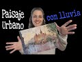 Proceso de PAISAJE URBANO en ACUARELA | SPEED PAINTING Watercolor | BARCELONA bajo la lluvia